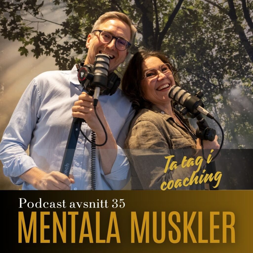 Mona Wassermann och Jonas Höglund med texten Mentala muskler avsnitt 37 Ta tag i coaching