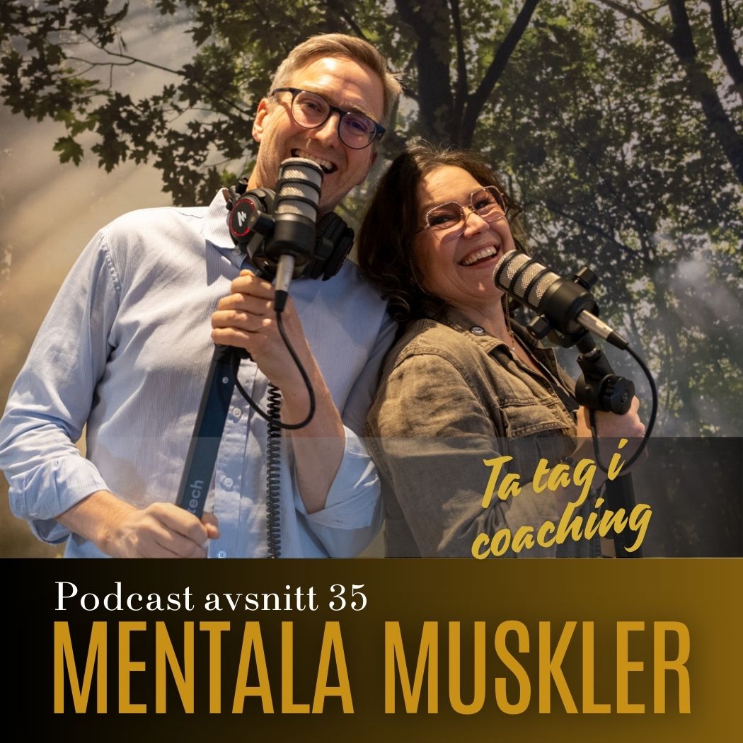 Mona Wassermann och Jonas Höglund med texten Mentala muskler avsnitt 37 Ta tag i coaching