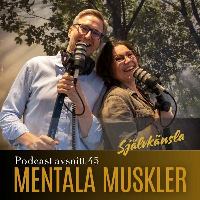 Jonas Höglund och Mona Wassermann i Mentala Muskler-podden i samtal om självkänsla, självförtroende och egenvärde.