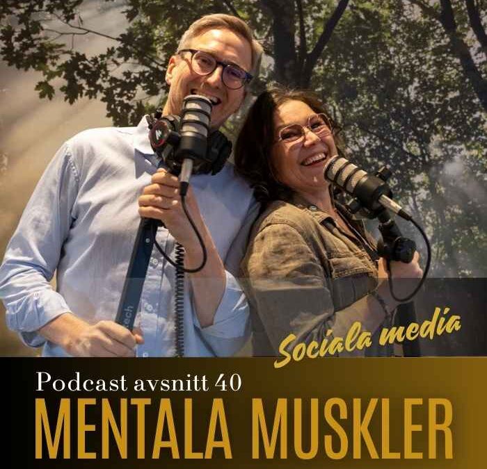 Avsnitt 40 – Sociala Medier och hur de påverkar oss