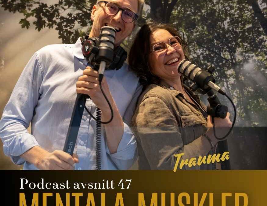 Avsnitt 47 – Trauman vad det är och betyder