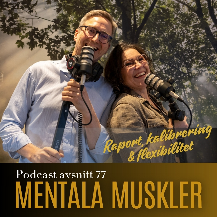 Avsnitt 77 – Rapport, kalibrering och flexibilitet
