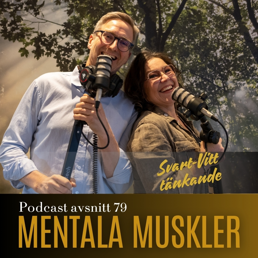 Avsnitt 79 – Svart-vitt tänkande
