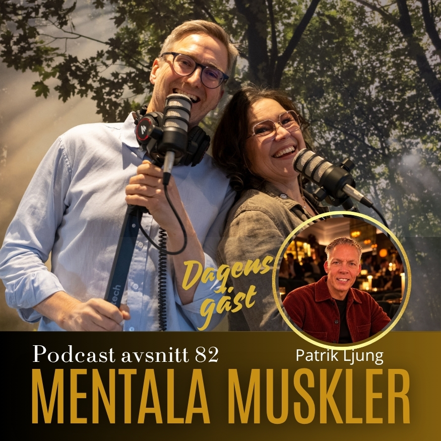 Mentala Muskler avsnitt 82 Patrik Ljung